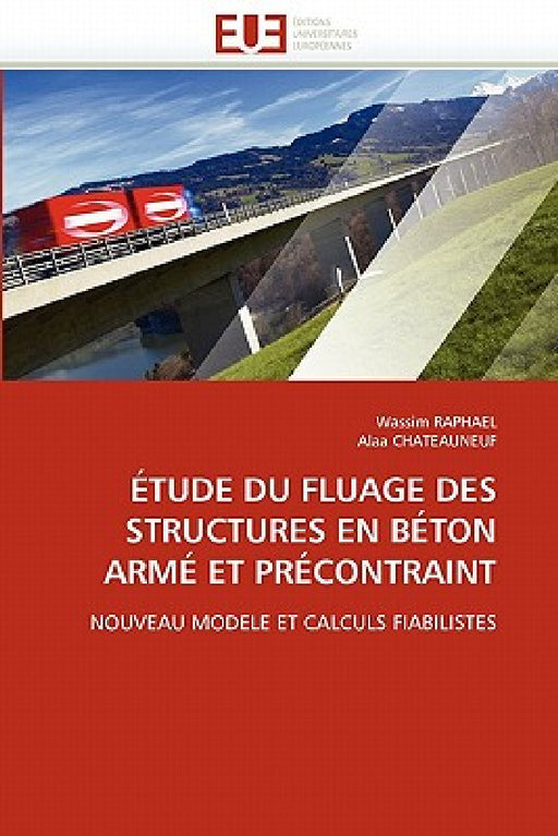 Étude Du Fluage Des Structures En Béton Armé Et Précontraint by Collectif
