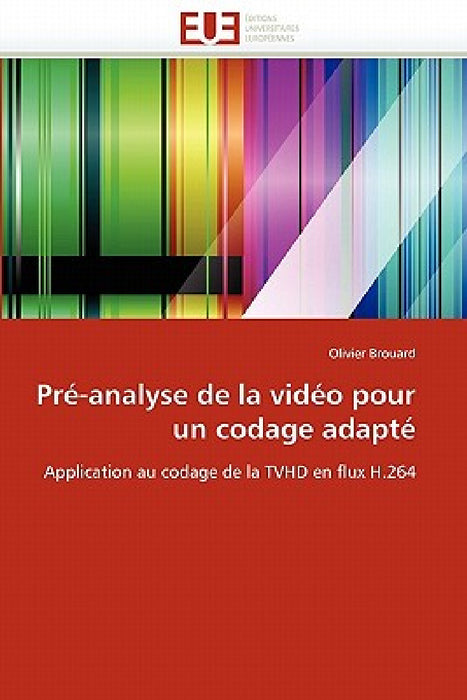 Pré-analyse de la vidéo pour un codage adapté by Brouard-O