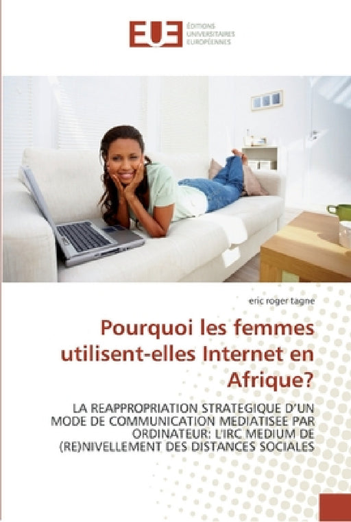 Pourquoi les femmes utilisent-elles internet en afrique? by Tagne-E