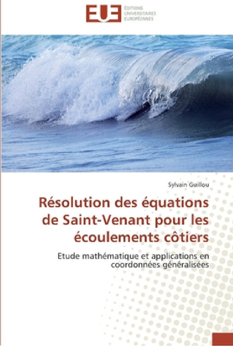 Résolution des équations de saint-venant pour les écoulements côtiers by Guillou-S
