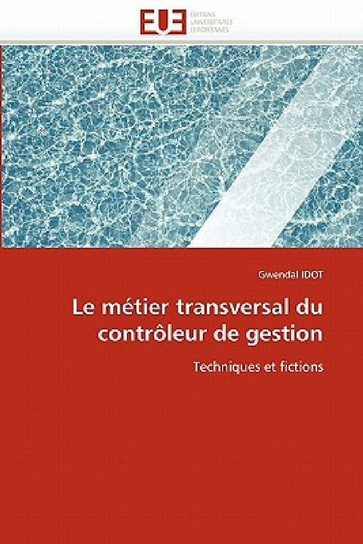 Le métier transversal du contrôleur de gestion by Idot-G
