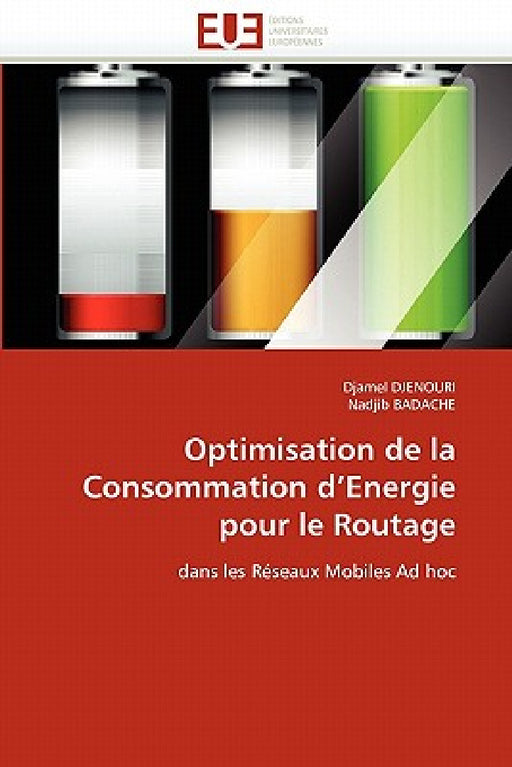 Optimisation de la consommation d energie pour le routage by Collectif
