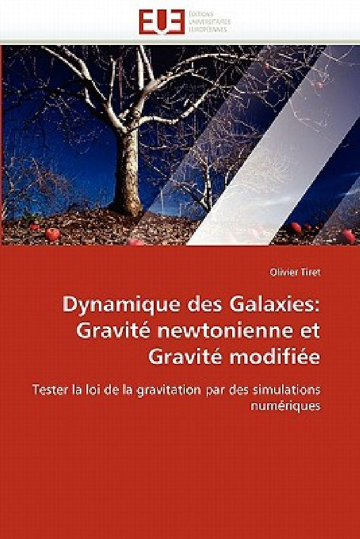 Dynamique des galaxies: gravité newtonienne et gravité modifiée by Tiret-O