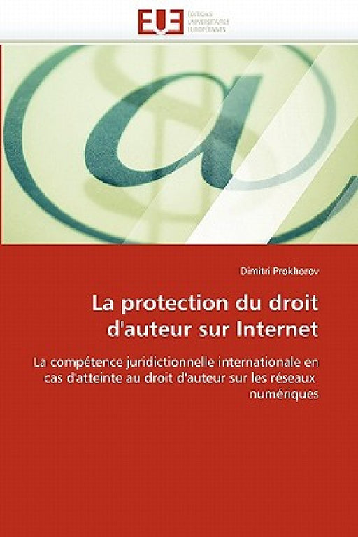 La Protection Du Droit d''auteur Sur Internet by Prokhorov-D