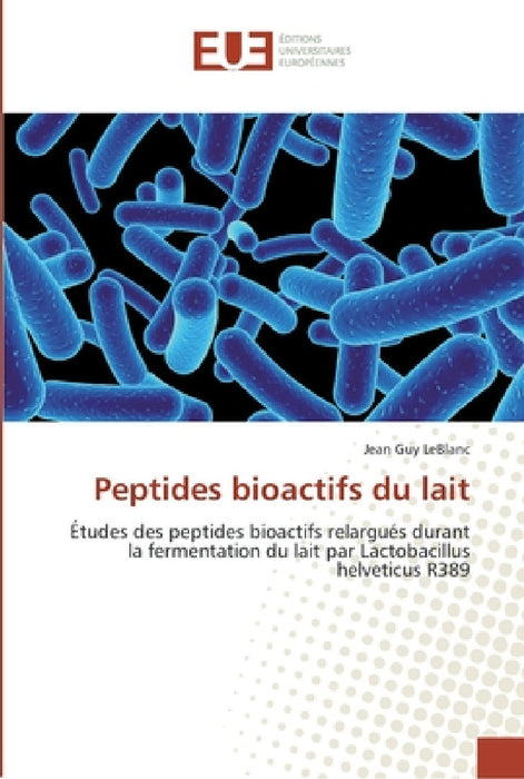 Peptides bioactifs du lait by Leblanc-J