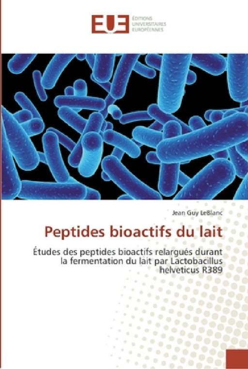 Peptides bioactifs du lait by Leblanc-J
