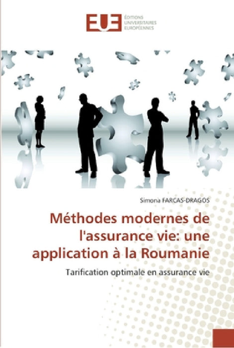 Méthodes modernes de l''assurance vie: une application à la roumanie by Farcas-Dragos-S