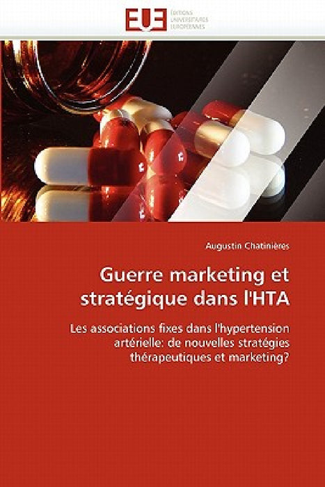 Guerre Marketing Et Stratégique Dans l''hta by Chatinieres-A