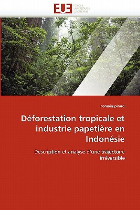 Déforestation tropicale et industrie papetière en indonésie by Pirard-R
