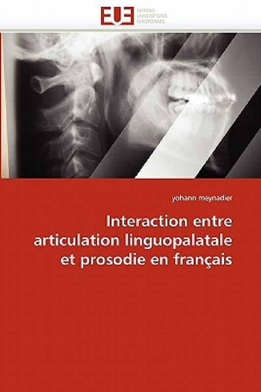 Interaction entre articulation linguopalatale et prosodie en français by Meynadier-Y