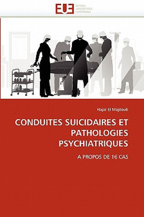 Conduites Suicidaires Et Pathologies Psychiatriques by El Majdoub-H