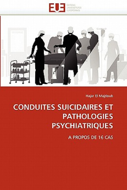 Conduites Suicidaires Et Pathologies Psychiatriques by El Majdoub-H