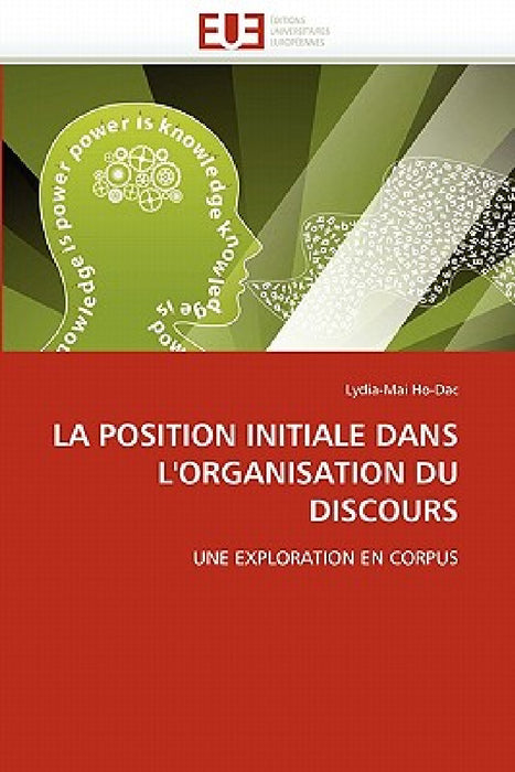La Position Initiale Dans l''organisation Du Discours by Ho-Dac-L