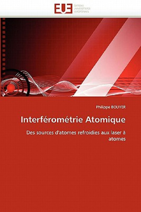 Interférométrie Atomique by Bouyer-P