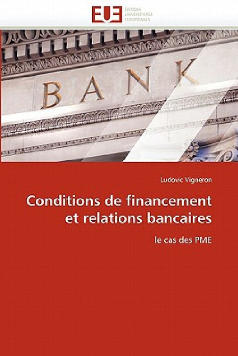 Conditions de Financement Et Relations Bancaires by Vigneron-L