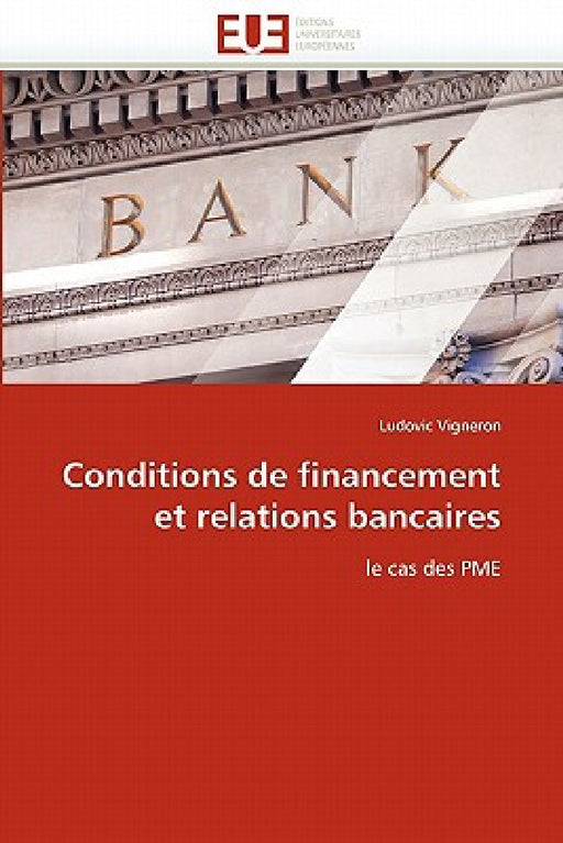 Conditions de Financement Et Relations Bancaires by Vigneron-L