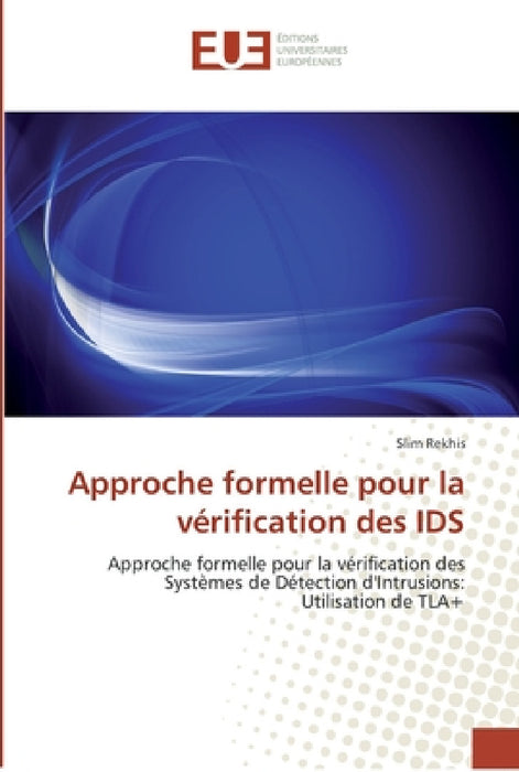 Approche formelle pour la vérification des ids by Rekhis-S