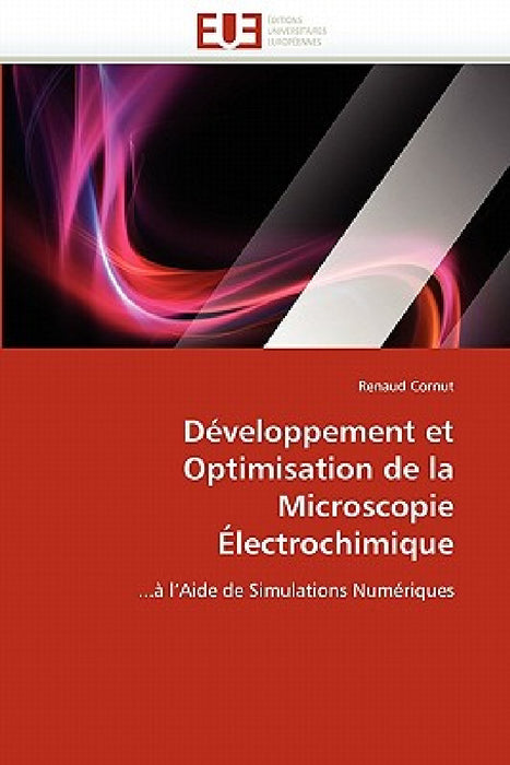 Développement et optimisation de la microscopie électrochimique by Cornut-R