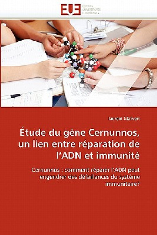 Étude Du Gène Cernunnos, Un Lien Entre Réparation de l''adn Et Immunité by Malivert-L