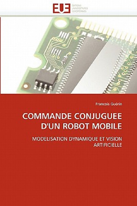 Commande Conjuguee d''un Robot Mobile by Guerin-F