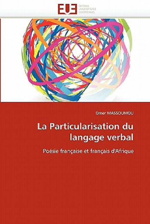 La Particularisation Du Langage Verbal by Massoumou-O