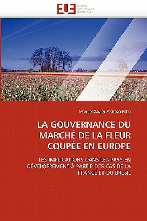 La Gouvernance Du Marché de la Fleur Coupée En Europe by Pedroza Filho-M