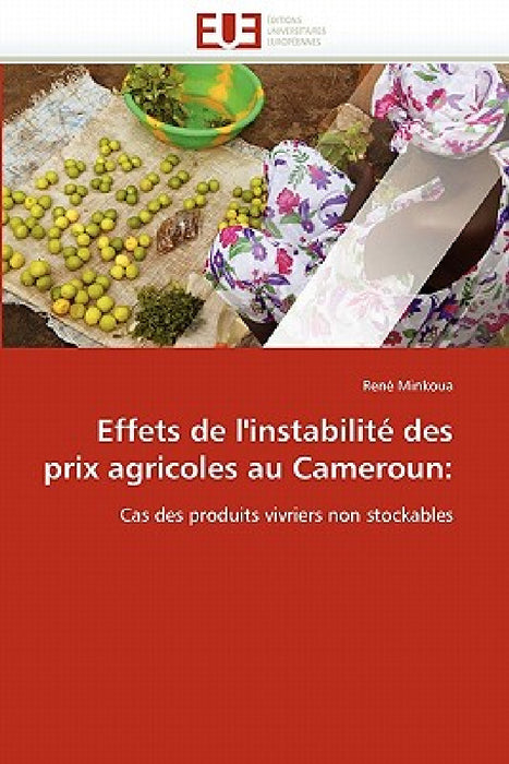 Effets de l''instabilité des prix agricoles au cameroun by Minkoua-R