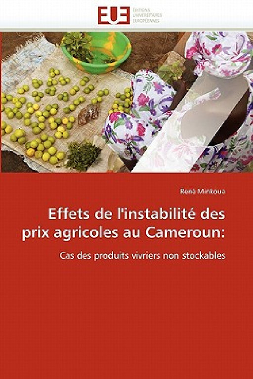 Effets de l''instabilité des prix agricoles au cameroun by Minkoua-R
