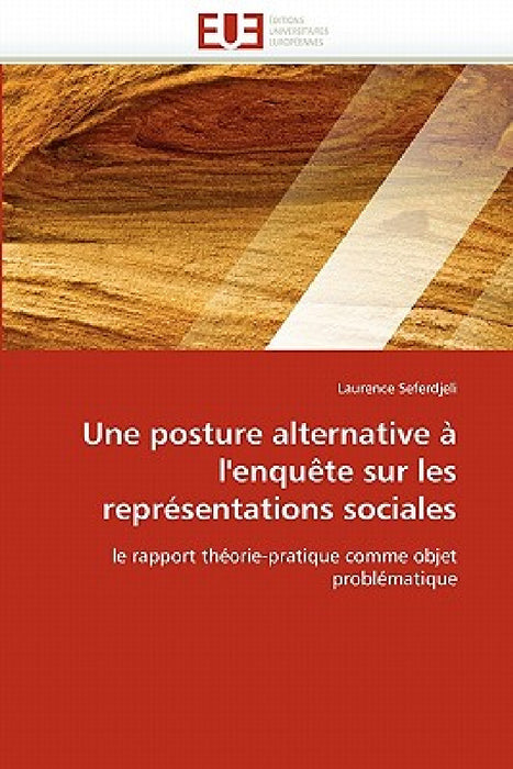 Une Posture Alternative À l''enquète Sur Les Représentations Sociales by Seferdjeli-L