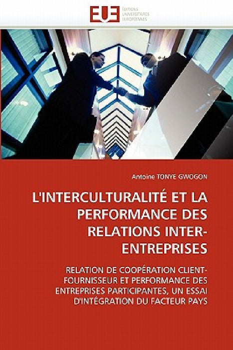 L''interculturalité et la performance des relations inter-entreprises by Tonye Gwogon-A