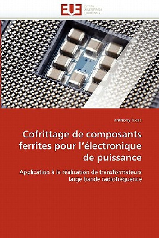 Cofrittage de Composants Ferrites Pour l''électronique de Puissance by Lucas-A