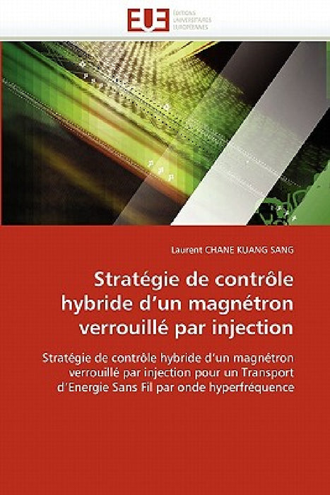 Stratégie de Contrôle Hybride d''un Magnétron Verrouillé Par Injection by Chane Kuang Sang-L