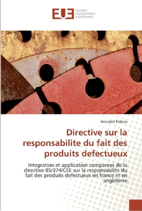 Directive sur la responsabilite du fait des produits defectueux by Rideau-A