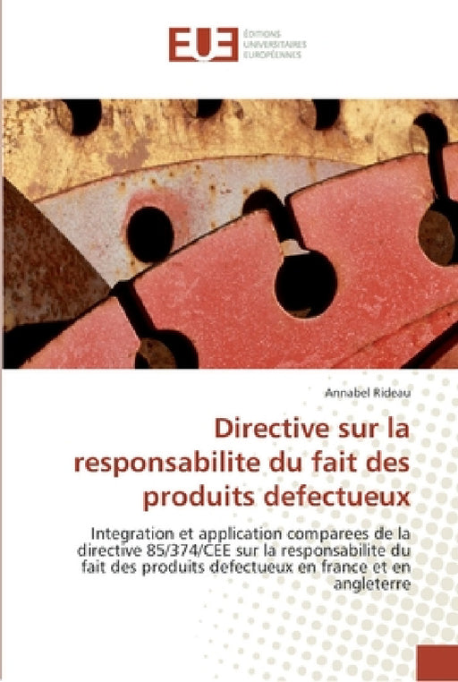 Directive sur la responsabilite du fait des produits defectueux by Rideau-A