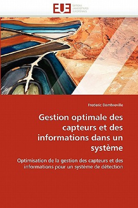 Gestion Optimale Des Capteurs Et Des Informations Dans Un Système by Dambreville-F