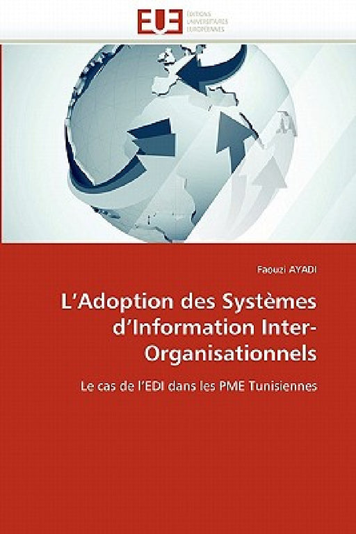 L''adoption Des Systèmes d''information Inter-Organisationnels by Ayadi-F