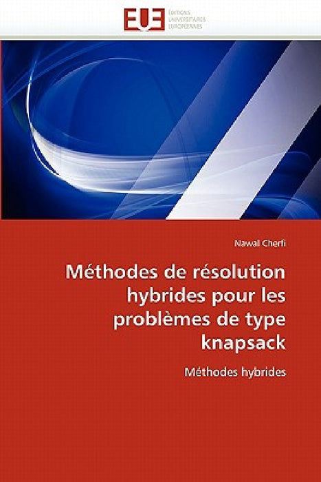 Méthodes de résolution hybrides pour les problèmes de type knapsack by Cherfi-N