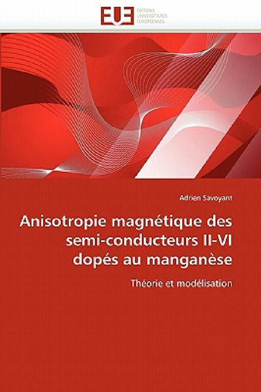 Anisotropie Magnétique Des Semi-Conducteurs II-VI Dopés Au Manganèse by Savoyant-A