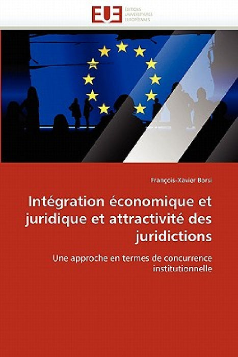 Intégration économique et juridique et attractivité des juridictions by Borsi-F