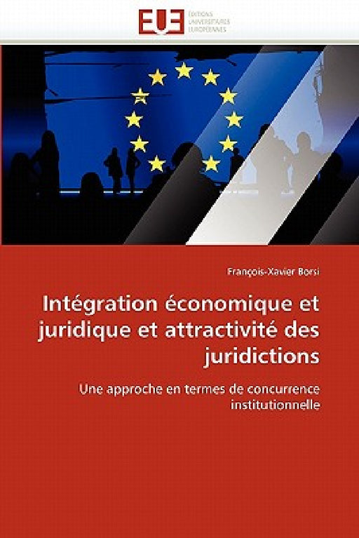 Intégration économique et juridique et attractivité des juridictions by Borsi-F