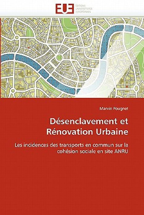 Désenclavement Et Rénovation Urbaine by Pougnet-M