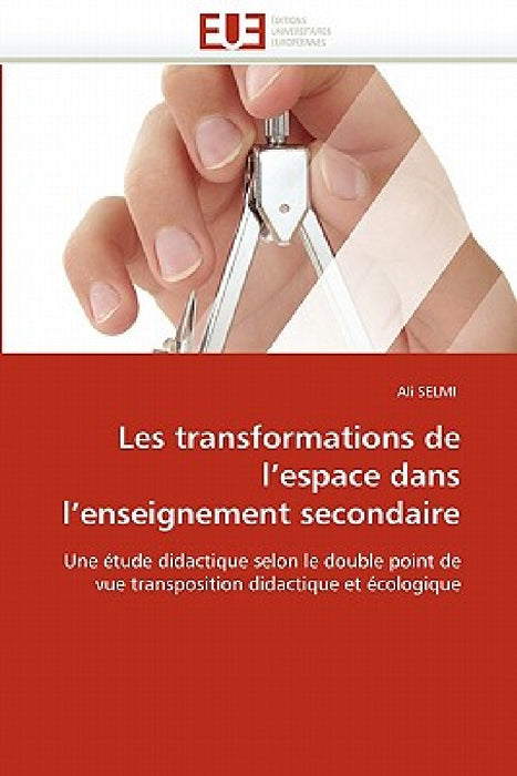 Les transformations de l espace dans l enseignement secondaire by Selmi-A