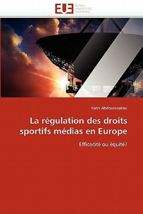 La régulation des droits sportifs médias en europe by Abdourazakou-Y