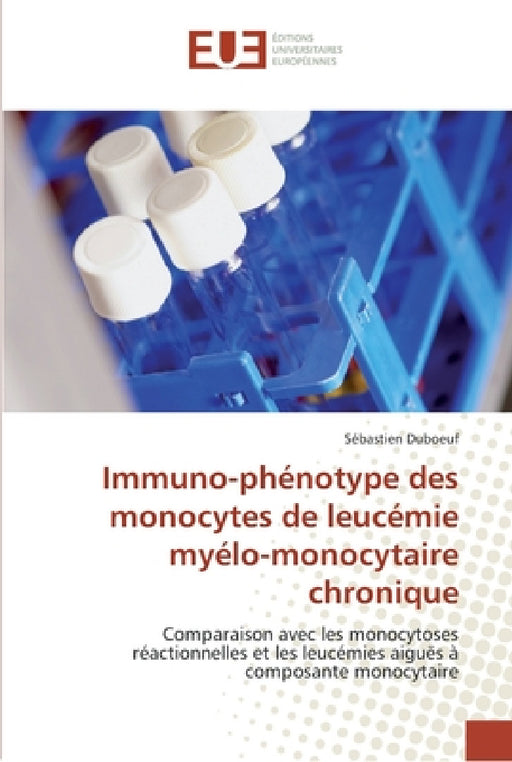 Immuno-phénotype des monocytes de leucémie myélo-monocytaire chronique by Duboeuf-S