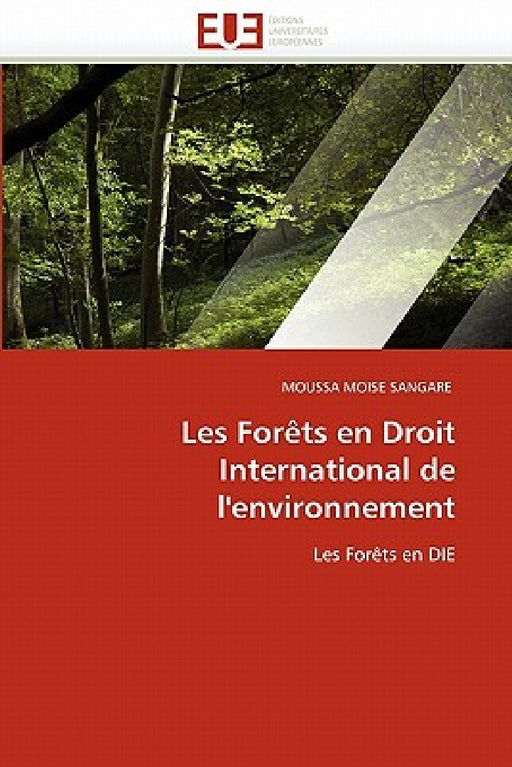Les Forèts En Droit International de l''environnement by Sangare-M