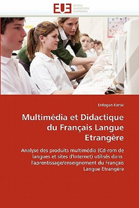 Multimédia et didactique du français langue etrangère by Kartal-E