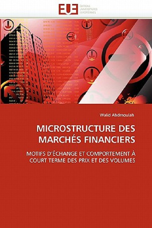 Microstructure Des Marchés Financiers by Abdmoulah-W