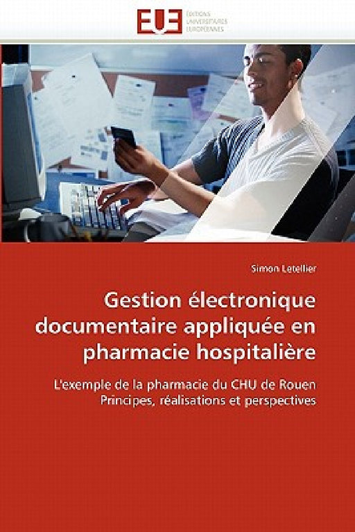 Gestion Électronique Documentaire Appliquée En Pharmacie Hospitalière by Letellier-S