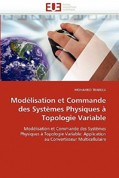 Modélisation et commande des systèmes physiques à topologie variable by Trabelsi-M