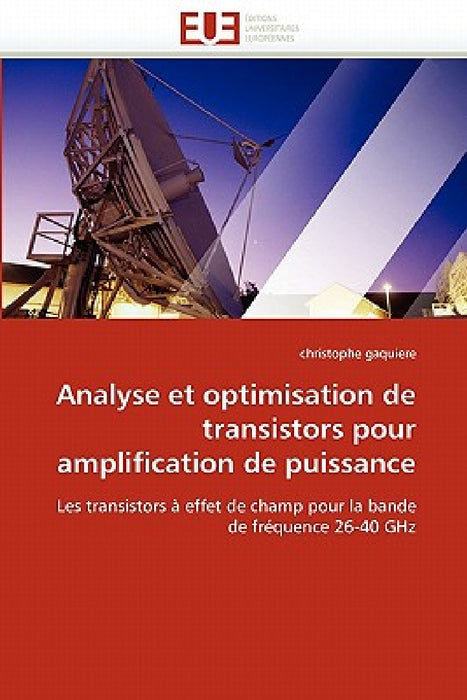 Analyse et optimisation de transistors pour amplification de puissance by Gaquiere-C